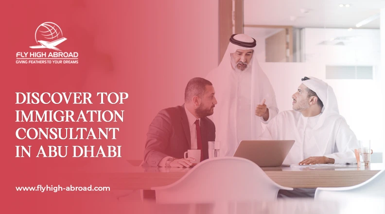 Discover Top Immigration Consultant in Abu Dhabi